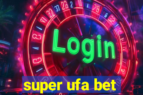 super ufa bet